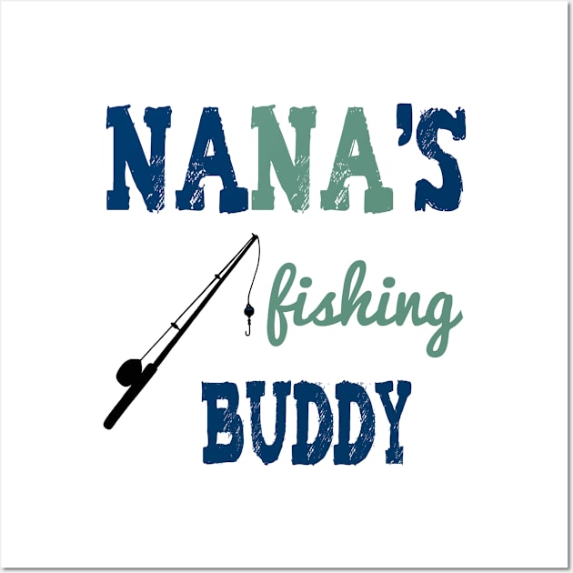 Nana's Fishing Buddy Wall Art by almosthome